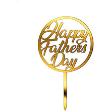 Load image into Gallery viewer, 6-Pack Happy Father&#39;s Day Cake Decorations Acrylic Mirror Finish Cake Toppers Father&#39;s Day Cake Decorations (Father-Circular-Golden)