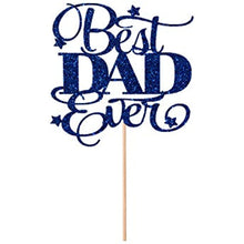 Load image into Gallery viewer, Happy Father&#39;s Day Cake Topper Best Dad Ever Best Dad Cake topper Blue Glitter Cake topper Decorative Party Cake Decoration for Father&#39;s Day(Blue Best Dad)